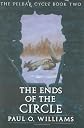 The Ends of the Circle: The Pelbar Cycle, Book Two (Beyond Armageddon) (Bk. 2)