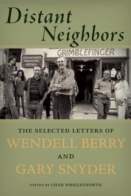Distant Neighbors( The Selected Letters of Wendell Berry and Gary Snyder)[DISTANT NEIGHBORS][Hardcover]