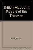 Report of the Trustees [of] the British Museum. 1972-1975