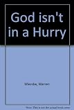 God isn't in a hurry : so why be out of step?