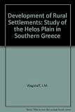 The development of rural settlements : a study of the Helos Plain in southern Greece