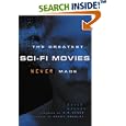 The Greatest Sci-Fi Movies Never Made