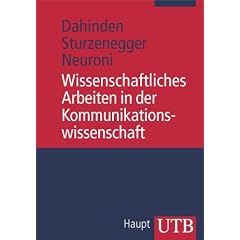 Wissenschaftliches Arbeiten in der Kommunikationswissenschaft (Uni-Taschenb�cher M)