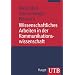 Wissenschaftliches Arbeiten in der Kommunikationswissenschaft (Uni-Taschenb�cher M)