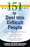 151 Quick Ideas to Deal with Difficult People   [151 QUICK IDEAS TO DEAL W/] [Paperback]