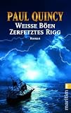 Wei&szlig;e B&ouml;en - Zerfetztes Rigg - Paul Quincy