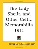 The Lady Sheila and Other Celtic Memorabilia 1911