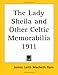 The Lady Sheila and Other Celtic Memorabilia 1911