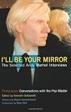 Ill Be Your Mirror: The Selected Andy Warhol Interviews