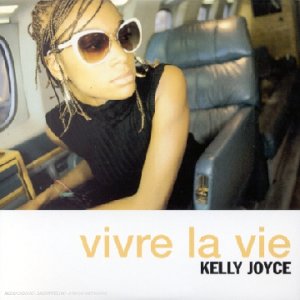 Kelly Joyce - Vivre La Vie - Zortam Music