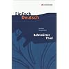 EinFach Deutsch - Textausgaben: Bahnwärter Thiel. Textausgabe: Klasse 8 - 10 EinFach Deutsch - Textausgaben: Bahnwärter Thiel. Textausgabe: Klasse 8 - 10