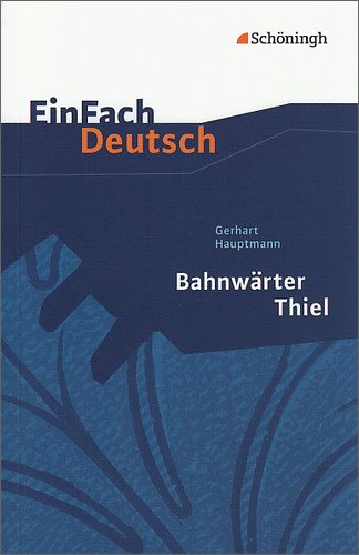 Sch&ouml;ningh im Westermann EinFach Deutsch - Textausgaben: Bahnw&auml;rter Thiel. Textausgabe: Klasse 8 - 10