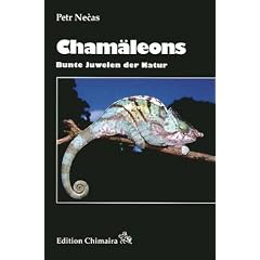 Cham�leons, bunte Juwelen der Natur. Handbuch der modernen Cham�leonologie