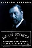 Bram Stoker: A Biography Of The Author Of Dracula (Phoenix Giants)