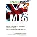 MI6: Inside the Covert World of Her Majesty's Secret Intelligence Service