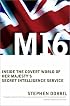MI6: Inside the Covert World of Her Majesty's Secret Intelligence Service