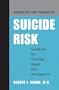 Assessing and Managing Suicide Risk: Guidelines for Clinically Based Risk Management