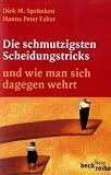 Die schmutzigsten Scheidungstricks: Und wie man sich dagegen wehrt - Dirk M. Spr�nken