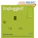 Unplugged: How Less Is More, Chaos Is Order and Grey Is the New Black in the Quest for Happiness and Success