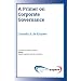 A Primer on Corporate Governance (Corporate Governance Collection)