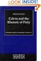 Calvin and the Rhetoric of Piety (Columbia Series in Reformed Theology)
