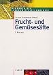 Frucht- und Gem�ses�fte: Technologie, Chemie, Mikrobiologie, Analytik, Bedeutung, Recht