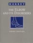 The Elbow and Its Disorders, 3e (Elbow & Its Disorders (Morrey))
