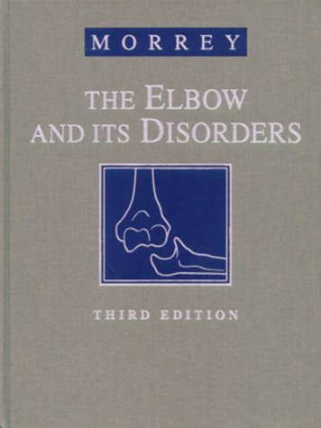 the elbow and its disorders 3e elbow  its disorders morrey