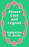 Amazon / Fredonia Books (NL): Flower Lore and Legend (Katharine M. Beals)