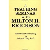 A Teaching Seminar With Milton H. Erickson