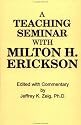 Teaching Seminar With Milton H. Erickson (Annual Progress in Child Psychiatry and Child Development)