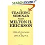 Teaching Seminar With Milton H. Erickson (Annual Progress in Child Psychiatry and Child Development)