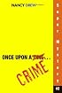 Once Upon a Crime (Nancy Drew: Girl Detective Super Mystery #2)