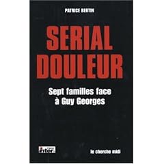 Serial douleur : Sept familles face � Guy Georges
