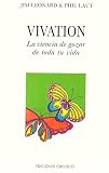 Vivation: La Ciencia de Gozar de Toda Tu Vida (Coleccion Nueva Consciencia)