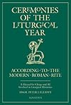 Ceremonies of the Liturgical Year: A Manual for Clergy and All Involved in Liturgical Ministries