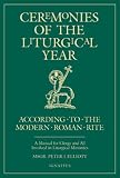 Ceremonies of the Liturgical Year: A Manual for Clergy and All Involved in Liturgical Ministries