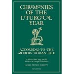 Ceremonies of the Liturgical Year: A Manual for Clergy and All Involved in Liturgical Ministries book cover