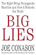 Big Lies: The Right-Wing Propaganda Machine and How It Distorts the Truth
