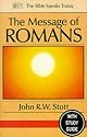 The Message of Romans: God's Good News for the World (Bible Speaks Today)