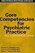 Books : Core Competencies for Psychiatric Practice: What Clinicians Need to Know (A Report of the American Board of Psychiatry and Neurology)