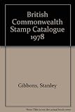 Stanley Gibbons British Commonwealth stamp catalogue : including post-independence issues of Ireland, Pakistan, Rhodesia and South Africa. 1978 : Eightieth ed