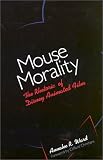 Mouse Morality: The Rhetoric of Disney Animated Film