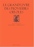 Le grand livre des proverbes créoles : Ti-pawol