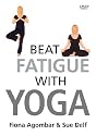 Fiona Agomar & Sue Delf - Beat Fatigue With Yoga [DVD] [2006]