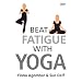 Fiona Agomar & Sue Delf - Beat Fatigue With Yoga [DVD] [2006]
