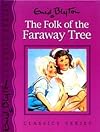 The Folk of the Faraway Tree (Classics Series)