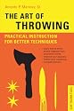 The Art of Throwing: Practical Instruction for Better Techniques