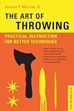 The Art of Throwing: Practical Instruction for Better Techniques