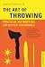 The Art of Throwing: Practical Instruction for Better Techniques